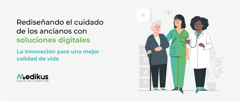 Rediseñando el cuidado de los ancianos con soluciones digitales